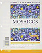 Mosaicos: Spanish as a World Language, Books a la Carte Plus Mylab Spanish with Etext (Multi-Semester Access) -- Access Card Package