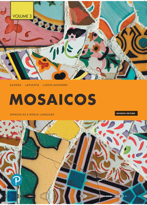 Mosaicos: Spanish as a World Language, Volume 3 - Guzman, Elizabeth, and Lapuerta, Paloma, and Liskin-Gasparro, Judith
