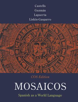 Mosaicos: Spanish as a World Language - De Castells, Matilda Olivella, and Guzman, Elizabeth, and Lapuerta, Paloma
