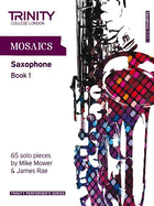 Mosaics - Saxophone Book 1: Saxophone Teaching Material
