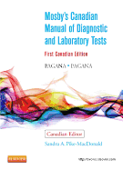 Mosby's Canadian Manual of Diagnostic and Laboratory Tests - Pagana, Kathleen Deska, PhD, RN, and Pagana, Timothy James, and Pike-MacDonald, Sandra A, RN, MN, PhD