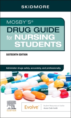 Mosby's Drug Guide for Nursing Students - Skidmore-Roth, Linda, RN, Msn, NP