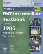 Mosby's Emt-Intermediate Textbook for the 1985 National Standard Curriculum, Revised