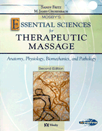 Mosby's Essential Sciences for Therapeutic Massage: Anatomy, Physiology, Biomechanics and Pathology
