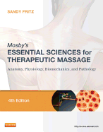 Mosby's Essential Sciences for Therapeutic Massage: Anatomy, Physiology, Biomechanics, and Pathology
