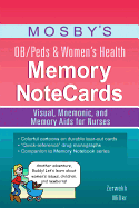Mosby's OB/Peds & Women's Health Memory Notecards: Visual, Mnemonic, and Memory AIDS for Nurses