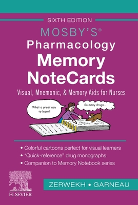 Mosby's Pharmacology Memory Notecards: Visual, Mnemonic, and Memory AIDS for Nurses - Zerwekh, Joann, Msn, Edd, RN, and Garneau, Ashley Zerwekh, PhD, RN