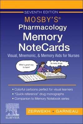 Mosby's Pharmacology Memory NoteCards: Visual, Mnemonic, and Memory Aids for Nurses - Zerwekh, JoAnn, and Garneau, Ashley Zerwekh
