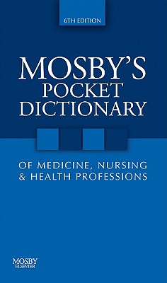 Mosby's Pocket Dictionary of Medicine, Nursing & Health Professions - Mosby