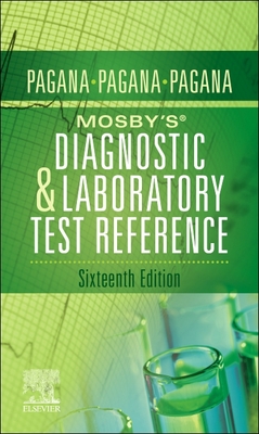 Mosby's(r) Diagnostic and Laboratory Test Reference - Pagana, Kathleen Deska, PhD, RN, and Pagana, Timothy J, MD, Facs, and Pagana, Theresa Noel, MD