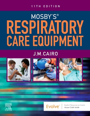 Mosby's Respiratory Care Equipment - Cairo, J M, PhD, Rrt