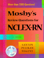 Mosby's Review Questions for Nclex-Rn(r) - Saxton, Dolores F, RN, Ma, Mps, Edd (Editor), and Pelikan, Phyllis K, RN, Bs, Ma (Editor), and Nugent, Patricia M, RN, Bs, MS...