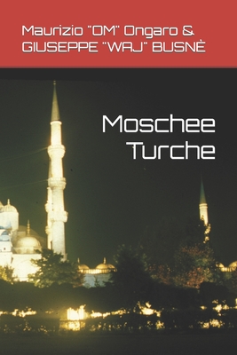 Moschee Turche - Busn?, Giuseppe Waj, and Ongaro, Maurizio Om