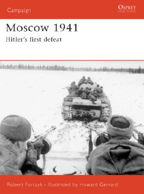 Moscow 1941: Hitler's First Defeat - Forczyk, Robert