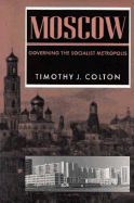 Moscow: Governing the Socialist Metropolis