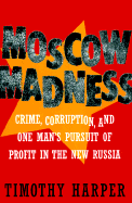 Moscow Madness - Harper, Timothy