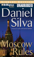 Moscow Rules - Silva, Daniel, and Gigante, Phil (Read by)