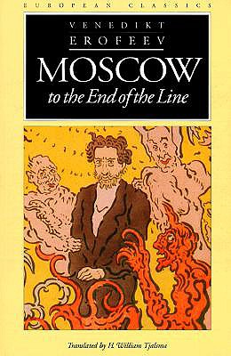Moscow to the End of the Line - Erofeev, Venedikt, and Tjalsma, H William (Translated by)