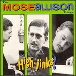 Mose Allison Trilogy: High Jinks!