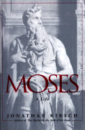 Moses: A Life - Kirsch, Jonathan