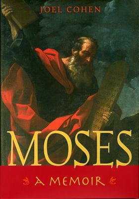 Moses: A Memoir - Cohen, Joel