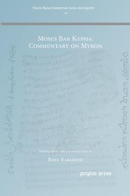 Moses Bar Kepha: Commentary on Myron - Varghese, Baby, and Moses Bar Kepha 813?-903