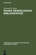 Moses Mendelssohn Bibliographie: Mit Einigen Ergnzungen Zur Geistesgeschichte Des Ausgehenden 18. Jahrhunderts