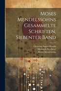 Moses Mendelssohns Gesammelte Schriften, Siebenter Band