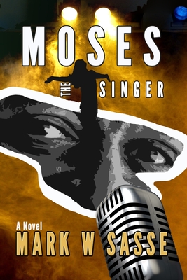 Moses the Singer - Sasse, Mark W