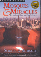 Mosques and Miracles: Revealing Islam and God's Grace - Robinson, Stuart