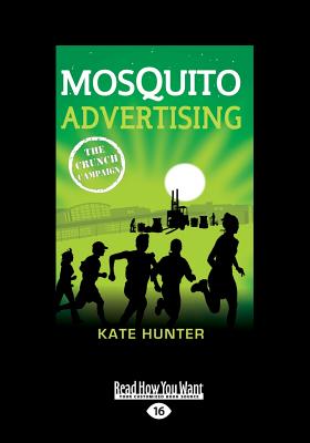 Mosquito Advertising: The Crunch Campaign - Hunter, Kate