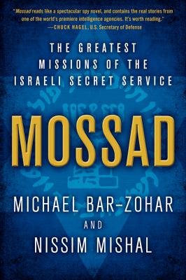 Mossad: The Greatest Missions of the Israeli Secret Service - Bar-Zohar, Michael, and Mishal, Nissim