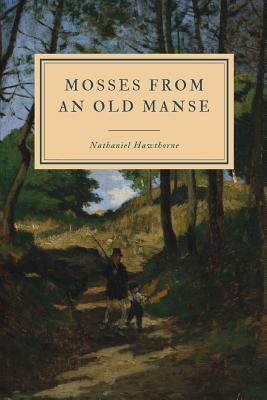 Mosses from an Old Manse - Hawthorne, Nathaniel