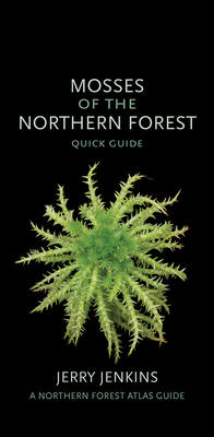 Mosses of the Northern Forest: Quick Guide - Jenkins, Jerry