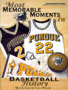 Most Memorable Moments in Purdue Basketball History