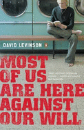 Most of Us are Here against Our Will - Levinson, David