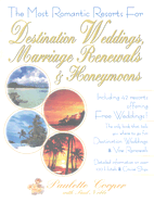 Most Romantic Resorts for Destination Weddings, Marriage Renewals & Honeymoons - Cooper, Paulette, and Noble, Paul