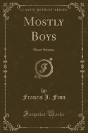 Mostly Boys: Short Stories (Classic Reprint)