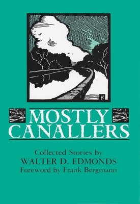 Mostly Canallers: Collected Stories - Edmonds, Walter D