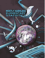 Mostly Harmless Elementary Statistics