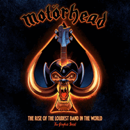 Motrhead: The Rise of the Loudest Band in the World: The Authorized Graphic Novel