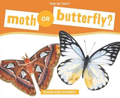 Moth or Butterfly? - Kralovansky, Susan