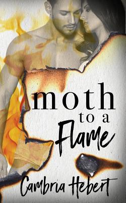 Moth To A Flame - Hebert, Cambria