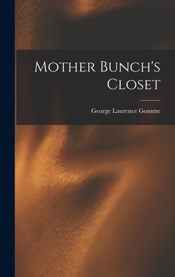 Mother Bunch's Closet - Gomme, George Laurence