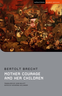 Mother Courage and Her Children - Brecht, Bertolt, and Willett, John (Translated by), and Hollander, Katherine (Volume editor)