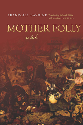 Mother Folly: A Tale - Davoine, Franoise, and Miller, Judith G (Translated by)