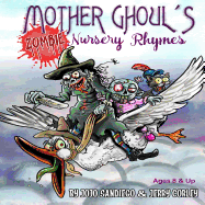 Mother Ghoul's Zombie Nursery Rhymes: Funny Zombie Nursery Rhymes for Kids Ages 8 & Up