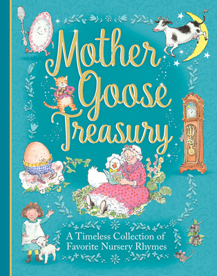 Mother Goose Treasury: A Beautiful Collection of Favorite Nursery Rhymes - Parragon Books (Editor)