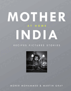 Mother India at Home: Recipes Pictures Stories