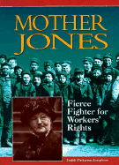 Mother Jones: Fierce Fighter for Workers' Rights